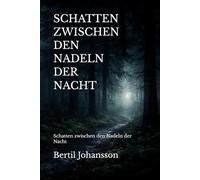 SCHATTEN ZWISCHEN DEN NADELN DER NACHT: Schatten zwischen den Nadeln der Nacht (Im Atem der Zeit)