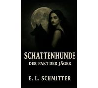 Schattenhunde - Pakt der Jäger