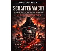 Schattenmacht Wagner: Prigoschin und der Aufstand