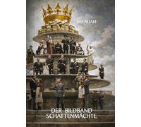 Schattenmächte - Der Bildband: KI-gestützte, hochauflösende Fotos zur Schattenmächte-Trilogie: 4