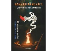 Schattentheater - Die verbotene Schriftrolle: Ein historischer Roman im mystischen Elbsandsteingebirge über den Kampf gegen das Nazi-Regime - und die Geister der Vergangenheit. (Origami Weisheiten)