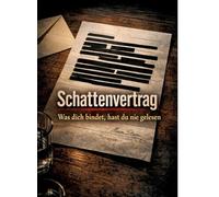 Schattenvertrag: Was dich bindet, hast du nie gelesen