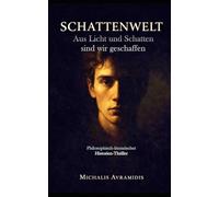 Schattenwelt: Aus Licht und Schatten sind wir geschaffen