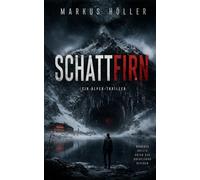 Schattfirn: Manches sollte unter der Erde bleiben (Phsycho Thriller und Krimis)