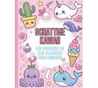 Schattige Kawaii - Een Eenvoudig en Leuk Kleurboek voor Kinderen: Meer dan 50 makkelijke illustraties van lieve dieren, grappige voorwerpen en ... voor kleuters en jonge kinderen vanaf 3 jaar