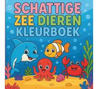 Schattige Zee Dieren Kleurboek: Leuke onderwater dieren om in te kleuren - dolfijnen, vissen, octopussen, zeepaardjes en meer! Voor kinderen van 4 tot 8 jaar.