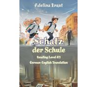 Schatz der Schule: Reading Level A2 German-English Translation (Graded German Readers)