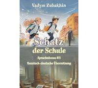 Schatz der Schule: Sprachniveau A2 Russisch-deutsche Übersetzung (Gestufte Russische Lesebücher)