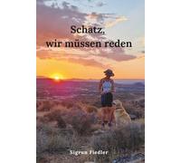 Schatz, wir müssen reden: Eine inspirierende Geschichte über Heilung, Hoffnung und die leisen Wege, die vor uns liegen (The Journey Collection)