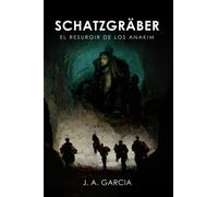 Schatzgräber: El resurgir de los anakim: 2