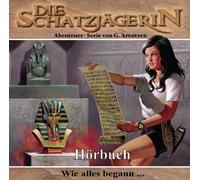 Schatzjägerin,die - Wie Alles Begann.das Hörbuch zur Serie [Import]