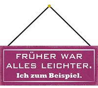 Schatzmix Blechschild Früher War Alles Leichter. Metallschild Wanddeko 27x10 mit Kordel Señal metálica, hojalata, Multicolor, 27x10 cm