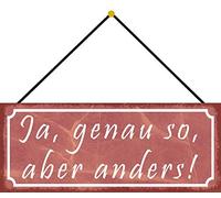 Schatzmix Blechschild Genau so Aber Anders Metallschild 27x10 cm Deko Tin Sign mit Kordel Señal metálica, hojalata, Multicolor