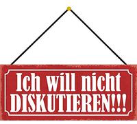 Schatzmix Blechschild Ich Will Nicht diskutieren Metallschild 27x10cm Tin Sign mit Kordel Señal metálica, hojalata, Multicolor, 27x10 cm