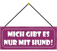Schatzmix Blechschild Mich Gibt es Nur m. Hund Metallschild 27x10 Deko Tin Sign m. Kordel Señal metálica, hojalata, Multicolor, 27x10 cm
