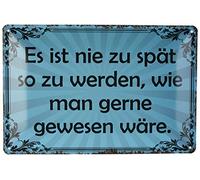 Schatzmix Blechschild Spruch Es ist nie spät so zu Werden. Metallschild Wanddeko 20x30cm Tin Sign Señal metálica, hojalata, Multicolor, 20 x 30 cm