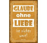 Schatzmix Blechschild Spruch Glaube ohne Liebe ist Nichts Wert Metallschild 20x30 Deko Señal metálica, hojalata, Multicolor, 20 x 30 cm