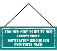 Schatzmix Blechschild Spruch Heute Gibt es Nur Anwesenheit Wanddeko 27x10 cm mit Kordel Señal metálica, hojalata, Multicolor
