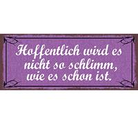 Schatzmix Blechschild Spruch Hoffentlich Wird es Nicht so schlimm,… Metallschild Wanddeko 27x10cm Tin Sign Señal metálica, hojalata, Multicolor, 27x10 cm
