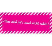 Schatzmix Blechschild Spruch ohne Dich ist´s auch Nicht schön Metallschild 20x30 cm Wanddeko Tin Sign Señal metálica, hojalata, Multicolor, 20 x 30 cm