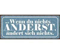 Schatzmix Blechschild Spruch Wenn du Nichts änderst,… Metallschild Wanddeko 27x10cm Tin Sign Señal metálica, hojalata, Multicolor, 27x10 cm