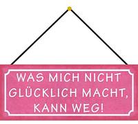 Schatzmix Blechschild Was Mich Nicht glücklich macht Metallschild 27x10 cm Deko mit Kordel Cartel de hojalata, Metal, Multicolor