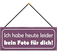 Schatzmix Cartel de chapa con texto en alemán Ich Habe Heute leider kein Foto für Dich 27 x 10 cm con cordón, chapa, multicolor, 27 x 10 cm