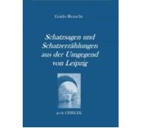 Schatzsagen Und Schatzerzählungen - Aus Der Umgegend Von Leipzig. (ebo