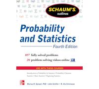 Schaum's Outline of Probability and Statistics – 897 problemas resueltos + 20 vídeos – 4.ª edición