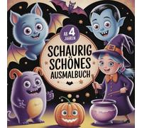 Schaurig schönes Ausmalbuch für Kinder ab 4 Jahren mit 50 tollen Ausmalbildern