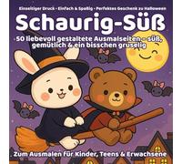 Schaurig-Süß - Halloween Malbuch im Kawaii-Stil Viele süße & entspannende Motive für Kinder, Teens & Erwachsene - Einseitiger Druck - Geschenkidee für ... Kawaii-Stil - für alle Altersgruppen