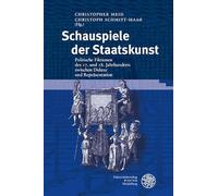 Schauspiele der Staatskunst: Politische Fiktionen des 17. und 18. Jahrhunderts zwischen Didaxe und Repräsentation