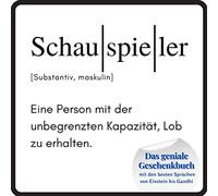 Schauspieler: Das geniale Geschenkbuch mit den besten Sprüchen von Einstein bis Gandhi. Ein perfektes Geschenk zum Geburtstag