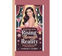 SCHEANA SHAY Rising Through Reality: A Memoir-Inspired Guide to Resilience, Reinvention & Speaking Your Truth in the Face of Public Scrutiny