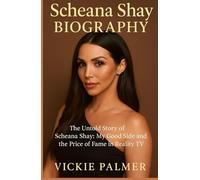 SCHEANE SHAY BIOGRAPHY: The Untold Story Of Scheana Shay: My Good Side and the Price of Fame in Reality TV (Lives That Inspire biographies)