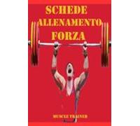 Schede Allenamento Forza Per La Palestra (ebook)