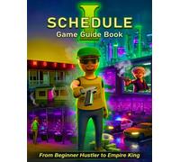 Schedule I Game Guide Book: The Complete Strategy Guide to Dominating Hyland Point
