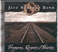 Scheetz, Jeff Band - Beggars Rogues & Thieves