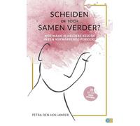 SCHEIDEN OF TOCH SAMEN VERDER?: Hoe maak je heldere keuzes in een verwarrende periode? (Hoe dan? serie)