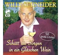 Willy Schneider – Schütt' die Sorgen in ein Gläschen Wein – 50 Große Erfolge – CD