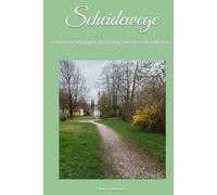 Scheidewege: Lebenserfahrungen im Dialog zwischen den Welten