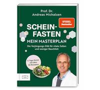 Scheinfasten - mein Masterplan: Die Verjüngungs-Diät für vitale Zellen und weniger Bauchfett
