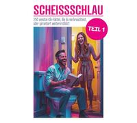 SCHEISSSCHLAU - Teil 1 | Fun-Facts | unnützes Wissen | Ideales Geschenk mit Humor | Perfekt für Smalltalk, Wartezeiten, Klo-Pausen: Das lustige ... brauchtest, aber garantiert weitererzählst!
