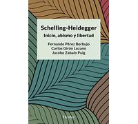 Schelling-Heidegger: Inicio, Abismo y Libertad (fuera de colección)
