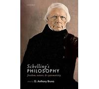 Schelling's Philosophy: Freedom, Nature, and Systematicity