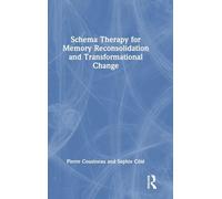 Schema Therapy for Memory Reconsolidation and Transformational Change