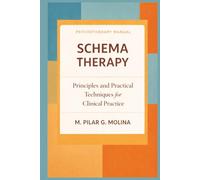 Schema Therapy: Principles and Practical Techniques for Clinical Practice (Psychotherapy Manual)