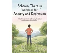 Schema Therapy Workbook for Anxiety and Depression: A Self-Help Guide to Breaking Free from Chronic Emotional Patterns