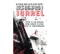Schemagn Israel!: Storia di una famiglia ebrea durante il primo anno di guerra mondiale