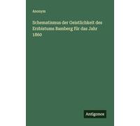 Schematismus der Geistlichkeit des Erzbistums Bamberg für das Jahr 1860